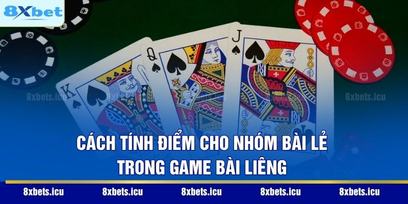Game Bài Liêng – Nghệ Thuật Đấu Trí Và Bản Lĩnh Đặt Cược Cách tính điểm cho nhóm bài lẻ trong game bài Liêng