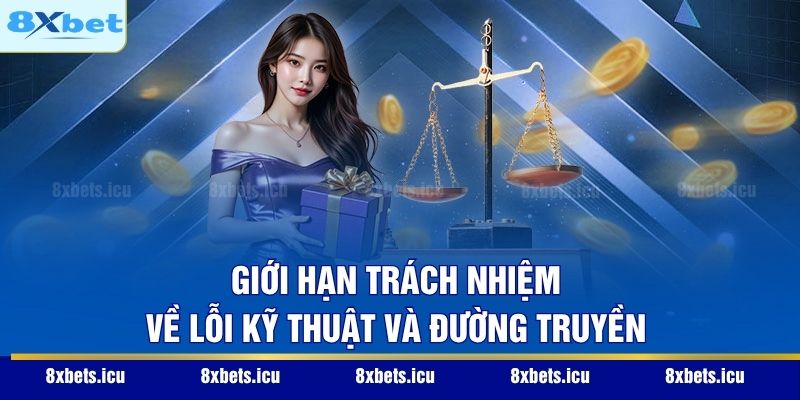 Miễn Trừ Trách Nhiệm Giới hạn trách nhiệm về lỗi kỹ thuật và đường truyền