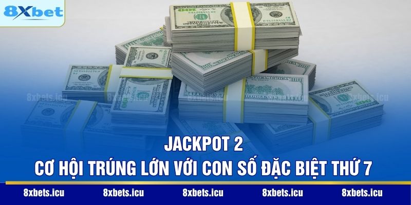 Xổ Số Power 6/55 - Hành Trình Chinh Phục Giấc Mơ Tỷ Phú Jackpot 2 – Cơ hội trúng lớn với con số đặc biệt thứ 7
