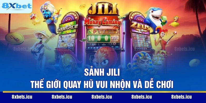Sảnh Jili – Thế giới quay hũ vui nhộn và dễ chơi