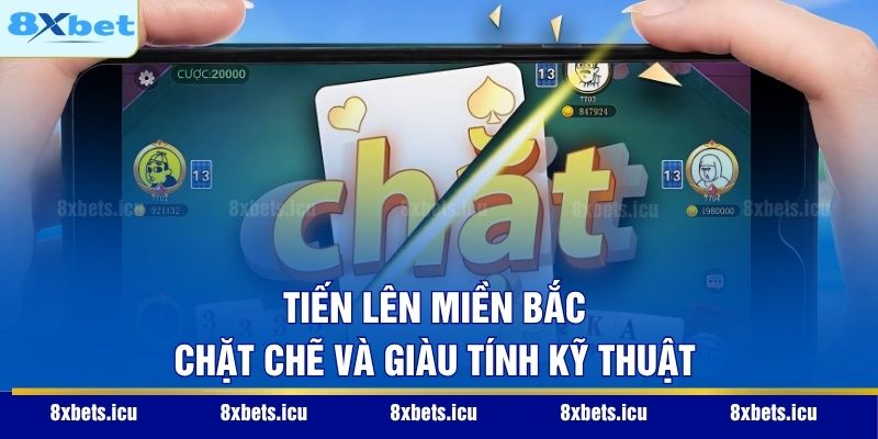 Game Bài Tiến Lên - Sức Hút Từ Lối Chơi Đối Kháng Kịch Tính Tiến Lên Miền Bắc – Chặt chẽ và giàu tính kỹ thuật