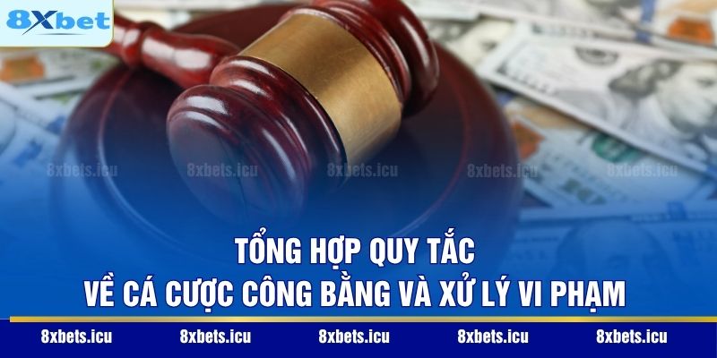 Điều Khoản Và Điều Kiện Tổng hợp quy tắc về cá cược công bằng và xử lý vi phạm